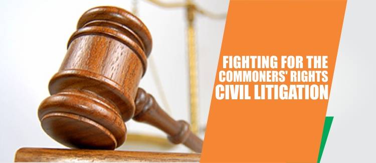 Fighting for the Commoners’ rights – Civil Litigation