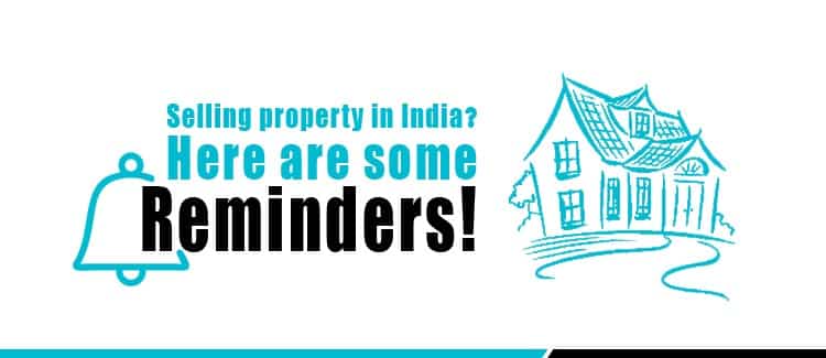Selling property in India Here are some reminders