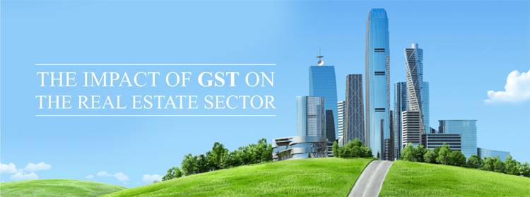 Impact of GST on Real Estate India Impact of GST on Real Estate India