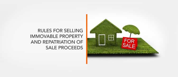 Rules for selling immovable property in India and repatriation of sale proceeds
