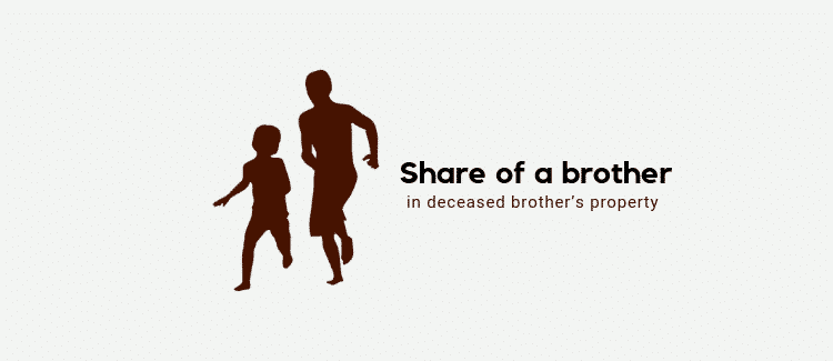 Share of a brother in deceased brother’s property