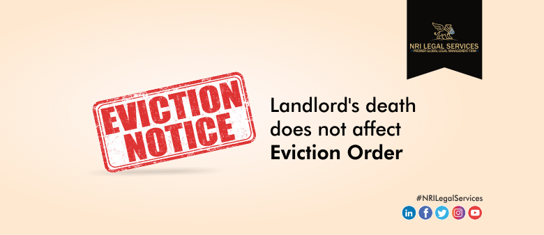 Landlord’s death does not affect eviction order passed in his favour