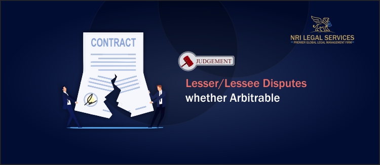 Lesser, Lessee Disputes whether Arbitrable Vidya Drolia and Ors vs Durga Trading Corp