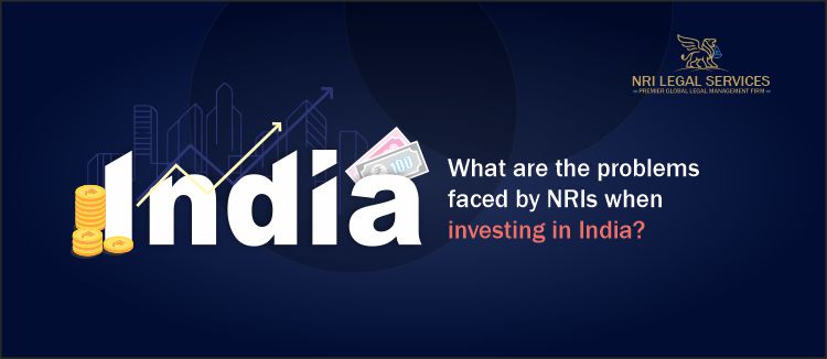What are the problems faced by NRIs when investing in India?